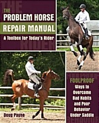 The Riding Horse Repair Manual: Not the Horse You Want? Create Him from What You Have (Paperback)