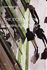 The Ecstasy of Communication, New Edition (Paperback)