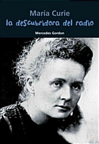 La Descubridora del Radio: Mar? Curie (Paperback)