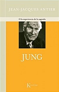 Jung: O la Experiencia de Lo Sagrado (Hardcover)