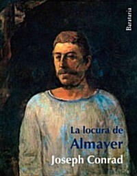 La Locura de Almayer = Almayers Folly (Paperback)