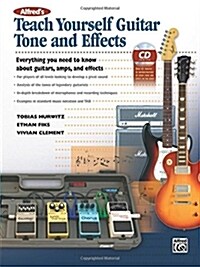 Alfreds Teach Yourself Guitar Tone and Effects (Paperback, Compact Disc)