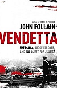 Vendetta : The Mafia, Judge Falcone and the Quest for Justice (Paperback)