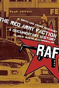 Red Army Faction, a Documentary History: Volume 2: Dancing with Imperialism (Paperback)