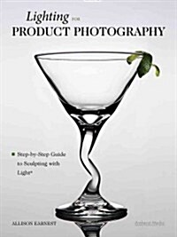 [중고] Lighting for Product Photography: The Digital Photographers Step-By-Step Guide to Sculpting with Light (Paperback)
