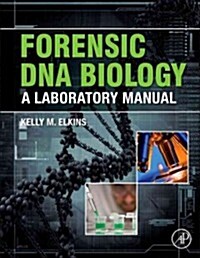 Forensic DNA Biology: A Laboratory Manual (Paperback)