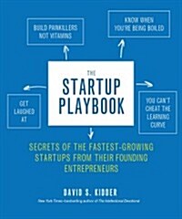 The Startup Playbook: Secrets of the Fastest-Growing Startups from Their Founding Entrepreneurs (Hardcover)