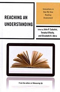 Reaching an Understanding: Innovations in How We View Reading Assessment (Hardcover)