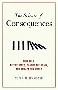 [중고] The Science of Consequences: How They Affect Genes, Change the Brain, and Impact Our World (Paperback)