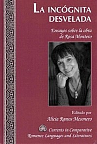 La Inc?nita Desvelada: Ensayos Sobre La Obra de Rosa Montero (Hardcover)