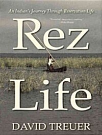 Rez Life: An Indians Journey Through Reservation Life (Audio CD)