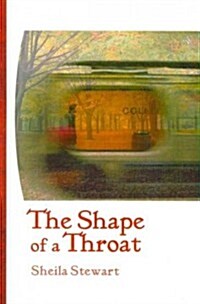 The Shape of a Throat (Paperback)