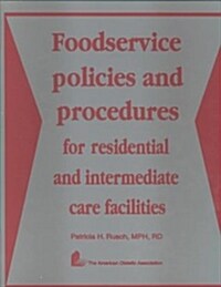 Foodservice Policies and Procedures for Residential and Intermediate Care Facilities (Loose Leaf)