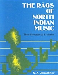 The Rags of North Indian Music (Hardcover, Revised)
