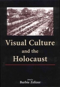 Visual culture and the Holocaust