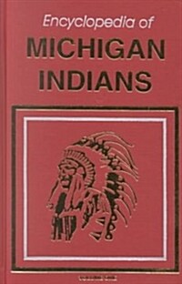 Encyclopedia of Michigan Indians (Hardcover)
