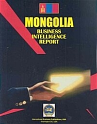 Mongolia Business Intelligence Report (Paperback, 5th, Updated)