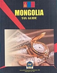 Mongolia Tax Guide (Paperback, 4th, Updated)