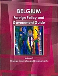 Belgium Foreign Policy and Government Guide (Paperback, 6th)