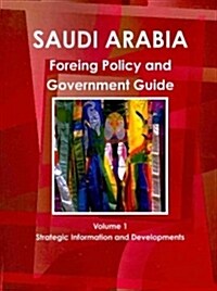 Saudi Arabia Foreign Policy and Government Guide (Paperback)