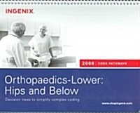 Code Pathways for Orthopaedics Lower Hips & Below 2009 (Paperback, Spiral, Updated)