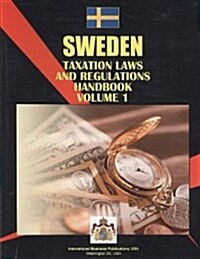 Sweden Taxation Laws and Regulations Handbook (Paperback, 4th, Updated)