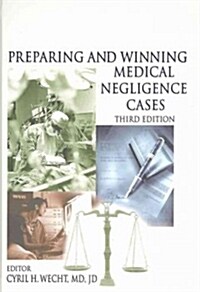 Preparing and Winning Medical Negligence Cases (Hardcover)