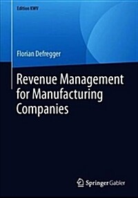 Revenue Management for Manufacturing Companies (Paperback)