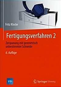 Fertigungsverfahren 2: Zerspanung Mit Geometrisch Unbestimmter Schneide (Hardcover, 6, 6. Aufl. 2018)