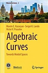 Algebraic Curves: Towards Moduli Spaces (Hardcover, 2018)