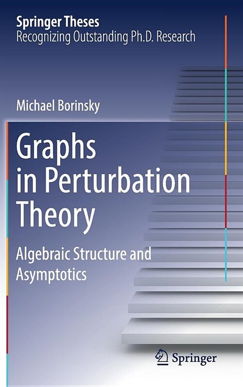 Graphs in Perturbation Theory: Algebraic Structure and Asymptotics (Hardcover, 2018)