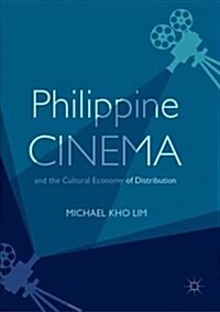 Philippine Cinema and the Cultural Economy of Distribution (Hardcover)