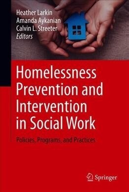 Homelessness Prevention and Intervention in Social Work: Policies, Programs, and Practices (Hardcover, 2019)