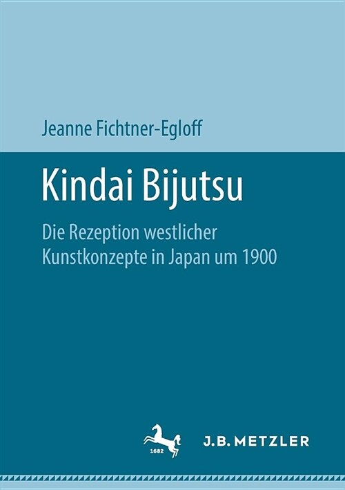 Kindai Bijutsu: Die Rezeption Westlicher Kunstkonzepte in Japan Um 1900 (Paperback, 1. Aufl. 2018)