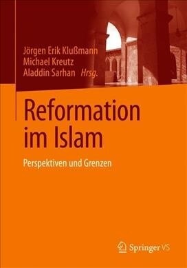 Reformation Im Islam: Perspektiven Und Grenzen (Paperback, 1. Aufl. 2019)