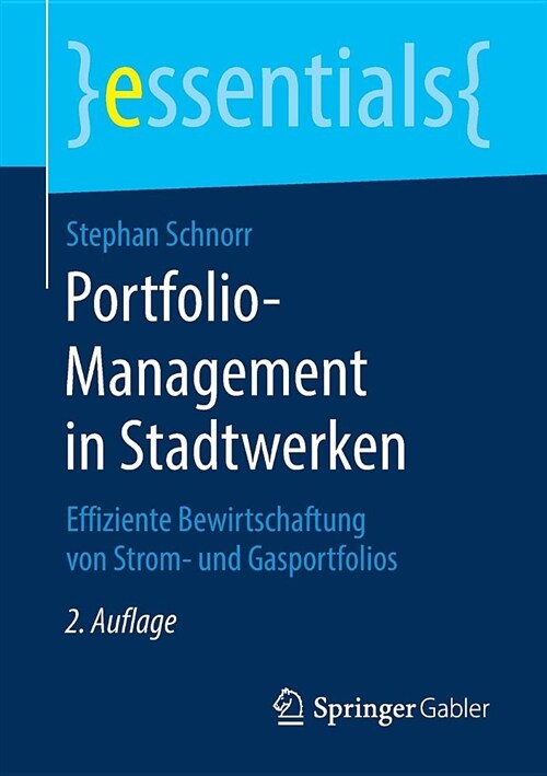 Portfolio-Management in Stadtwerken: Effiziente Bewirtschaftung Von Strom- Und Gasportfolios (Paperback, 2, 2., Korr. Aufl.)