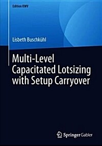 Multi-level Capacitated Lotsizing With Setup Carryover (Paperback)