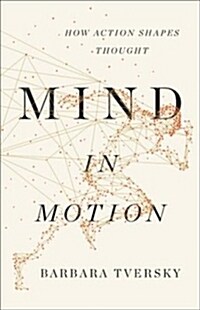 [중고] Mind in Motion: How Action Shapes Thought (Hardcover)