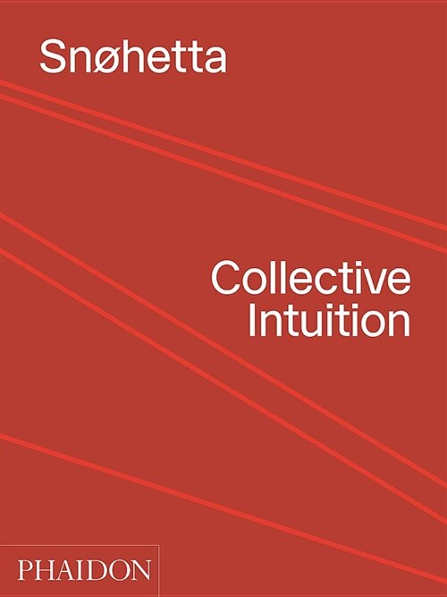 Snohetta: Collective Intuition (Hardcover)