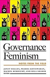 Governance Feminism: Notes from the Field Volume 2 (Paperback)