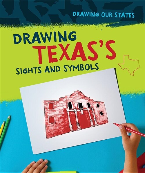 Drawing Texass Sights and Symbols (Library Binding)