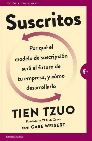 Suscritos: Por Que?el Modelo de Suscripcio큡 Sera?el Futuro de Tu Empresa, y Co큟o Desarrollarlo = Subscribed (Paperback)