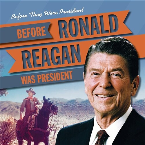 Before Ronald Reagan Was President (Library Binding)