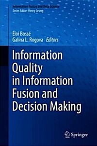 Information Quality in Information Fusion and Decision Making (Hardcover)