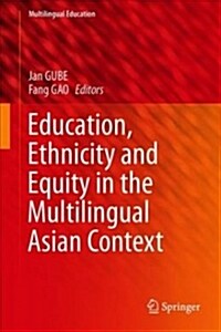 Education, Ethnicity and Equity in the Multilingual Asian Context (Hardcover)