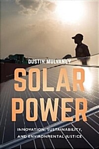 Solar Power: Innovation, Sustainability, and Environmental Justice (Paperback)