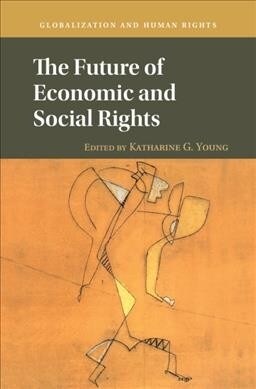 The Future of Economic and Social Rights (Hardcover)