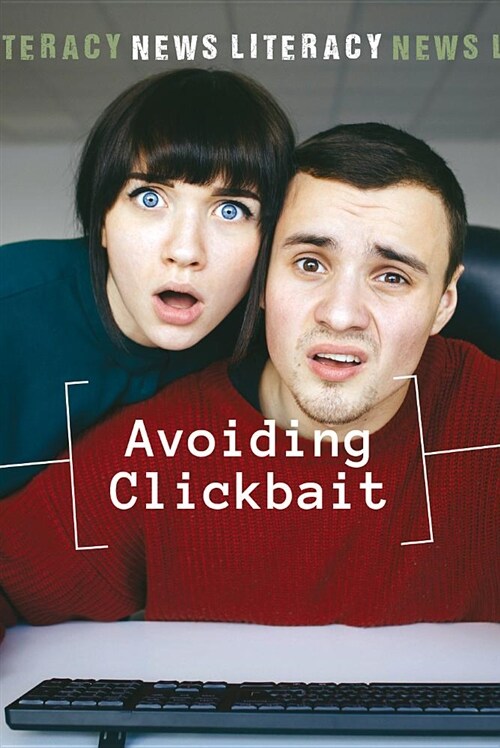 Avoiding Clickbait (Library Binding)