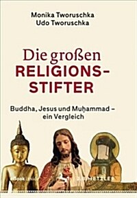 Die Gro?n Religionsstifter: Buddha, Jesus, Muhammad (Paperback, 1. Aufl. 2018)