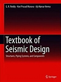 Textbook of Seismic Design: Structures, Piping Systems, and Components (Hardcover)